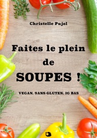 Faites le plein de SOUPES ! - Christelle Pujol