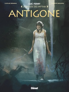 Antigone by Clotilde Bruneau, Giuseppe Baiguera, Didier Poli & Luc Ferry