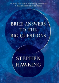 Brief Answers to the Big Questions - Stephen Hawking