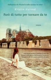 Farò di tutto per tornare da te - Kristin Harmel