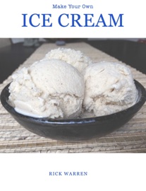 Make Your Own Ice Cream - Rick Warren