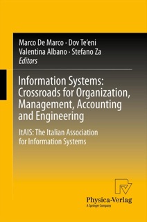 Information Systems: Crossroads for Organization, Management, Accounting and Engineering by Marco De Marco, Dov Te'eni, Valentina Albano & Stefano Za