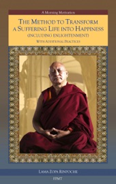 The Method to Transform a Suffering Life into Happiness (Including Enlightenment) with Additional Practices: A Commentary eBook - FPMT