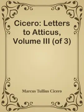 Read: Cicero: Letters to Atticus, Book Volume III (of 3)