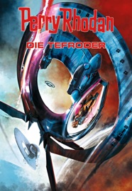 Perry Rhodan: Die Tefroder (Sammelband) - Christian Montillon, Michael Marcus Thurner & Wim Vandemaan
