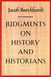 Judgments on History and Historians - Jacob Burckhardt