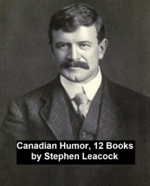 Canadian Humor, 12 Books - Stephen Leacock