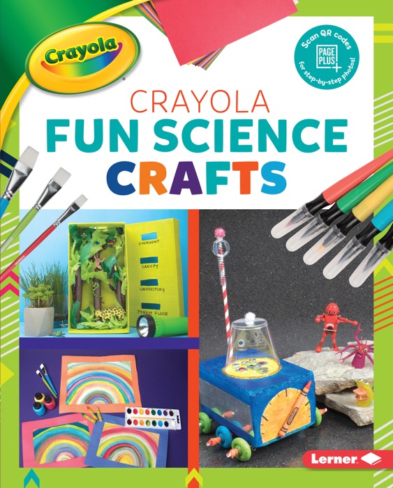 Crayola ® Fun Science Crafts