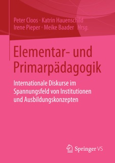 Elementar- und Primarpädagogik by Peter Cloos, Katrin Hauenschild, Irene Pieper & Meike Baader
