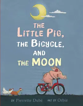 Read: The Little Pig, the Bicycle, and Book the Moon