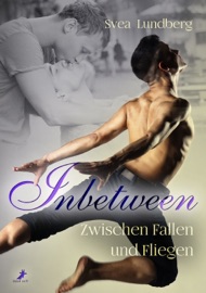 Inbetween - Zwischen Fallen und Fliegen - Svea Lundberg