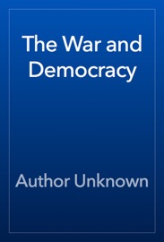 The War and Democracy - Author Unknown
