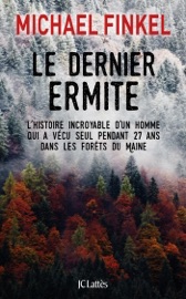 Le dernier ermite - Michael Finkel