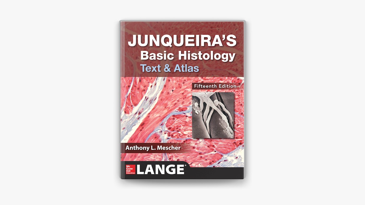 Junqueira's Basic Histology: Text and Atlas, Fifteenth