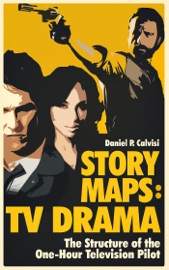 STORY MAPS: TV Drama: The Structure of the One-Hour Television Pilot