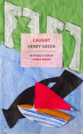 Caught - Henry Green & James Wood