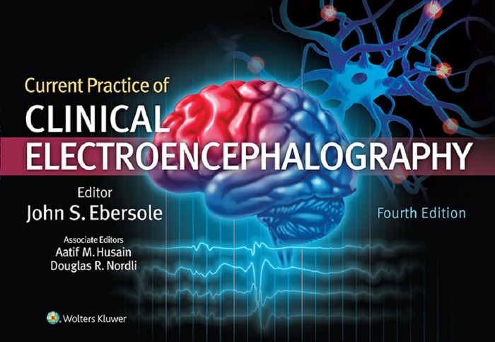 Current Practice of Clinical Electroencephalography: Fourth Edition