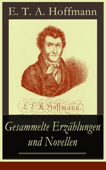 Gesammelte Erzählungen und Novellen - E. T. A. Hoffmann