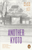 Another Kyoto - Alex Kerr & Kathy Arlyn Sokol