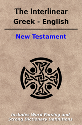 The Interlinear Greek - English New Testament