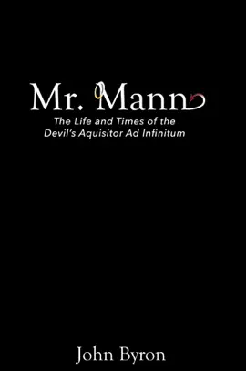 Read: Mr. Mann - The Book Afterlife and Times of the Devil's Acquisitor ad Infinitum