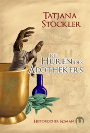Die Huren des Apothekers - Tatjana Stöckler
