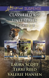 Classified K-9 Unit Series Books 1-3 - Terri Reed, Laura Scott & Valerie Hansen