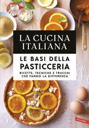 Download La Cucina Italiana. Le basi della pasticceria
