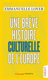 Une brève histoire culturelle de l'Europe - Emmanuelle Loyer