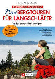 Wanderführer - Neue Bergtouren für Langschläfer - Wilfried Bahnmüller & Lisa Bahnmüller