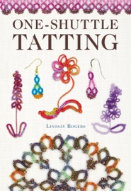 One-Shuttle Tatting - Lindsay Rogers