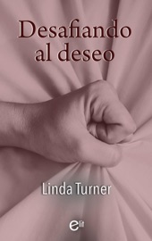 Desafiando al deseo - Linda Turner