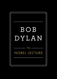 The Nobel Lecture - Bob Dylan