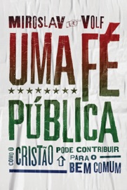 Uma fé pública - Miroslav Volf