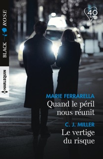 Quand le péril nous réunit - Le vertige du risque by Marie Ferrarella & CJ Miller