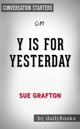 Y is for Yesterday (A Kinsey Millhone Novel) by Sue Grafton  Conversation Starters