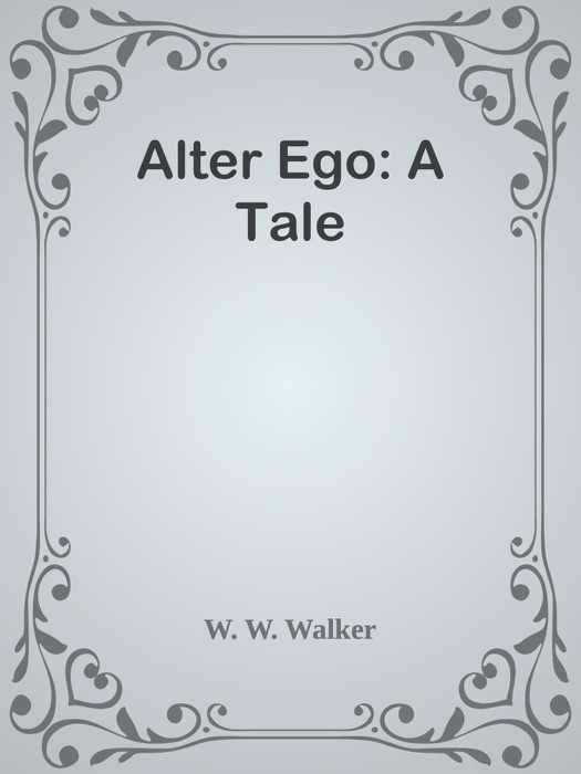 Alter Ego: A Tale