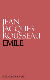 Emile - Jean Jacques Rousseau