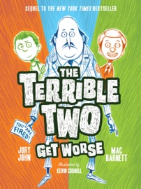 The Terrible Two Get Worse - Mac Barnett, Jory John & Kevin Cornell