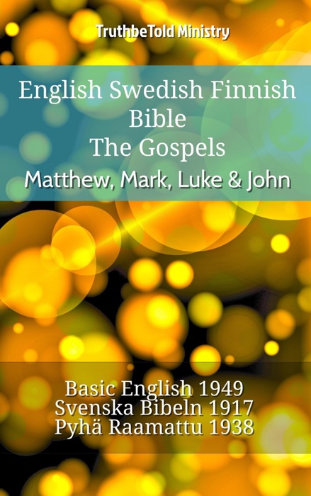 English Swedish Finnish Bible - The Gospels - Matthew, Mark, Luke & John