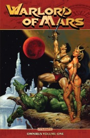 Warlord of Mars: Omnibus Vol. 1 - Arvid Nelson, Steve Sadowski & Lui Antonio
