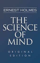 The Science of Mind - Ernest Holmes