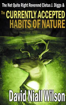 Read: The Not Quite Right Reverend Book Cletus J. Diggs & the Currently Accepted Habits of Nature