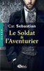 Le Soldat et l'Aventurier - Cat Sebastian