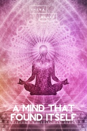 A Mind That Found Itself - Clifford Whittingham Beers & Sheba Blake