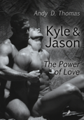 Kyle & Jason: The Power of Love - Andy D. Thomas