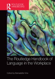 The Routledge Handbook of Language in the Workplace