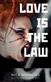 Love Is the Law - Nick Mamatas