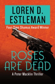 Roses Are Dead - Loren D. Estleman