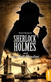 Sherlock Holmes und der Fall Houdini - Daniel Stashower & Michael Ross